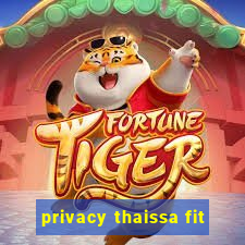 privacy thaissa fit